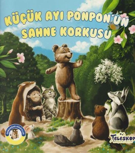 Küçük Ayı Ponponun Sahne Korkusu  Ormandan Hikayeler