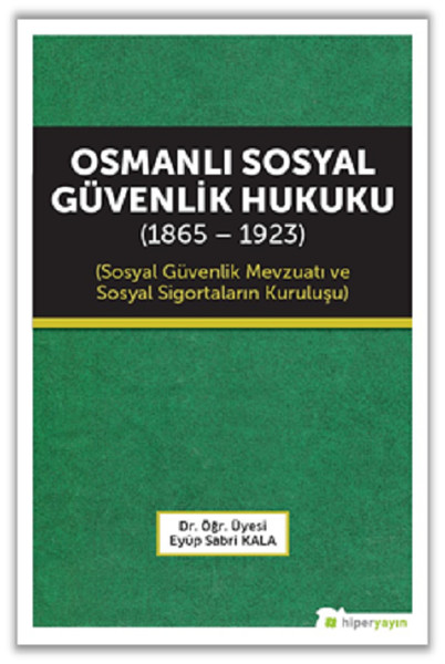 Osmanlı Sosyal Güvenlik Hukuku 1865  1923