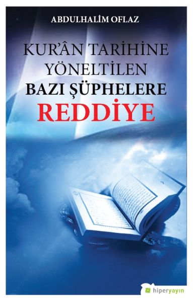 Kur’an Tarihine Yöneltilen Bazı Şüphelere Reddiye