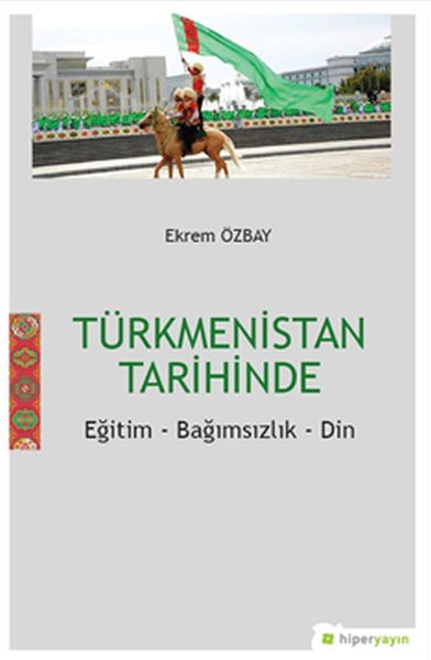 Türkmenistan Tarihinde Eğitim  Bağımsızlık  Din