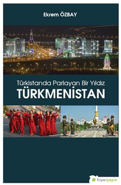 Türkistanda Parlayan Bir Yıldız Türkmenistan