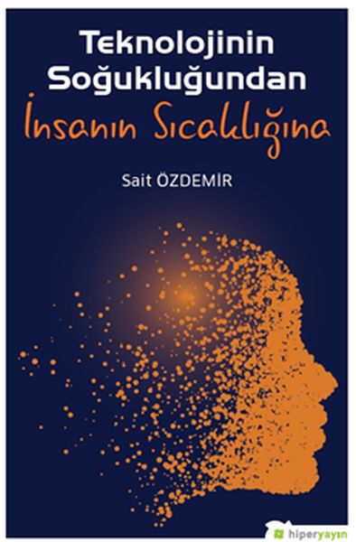 Teknolojinin Soğukluğundan İnsanın Sıcaklığına