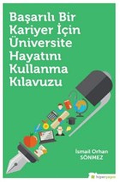 Başarılı Bir Kariyer İçin Üniversite Hayatını Kullanma Kılavuzu