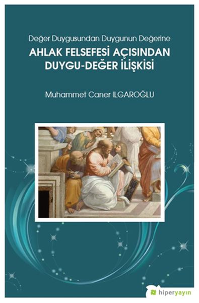 Ahlak Felsefesi Açısından Duygu  Değer İlişkisi