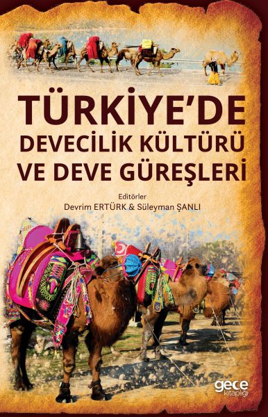 Türkiyede Devecilik Kültürü Ve Deve Güreşleri