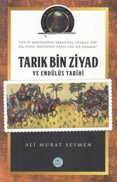 Tarık Bin Ziyad  Büyük Komutanlar Dizisi