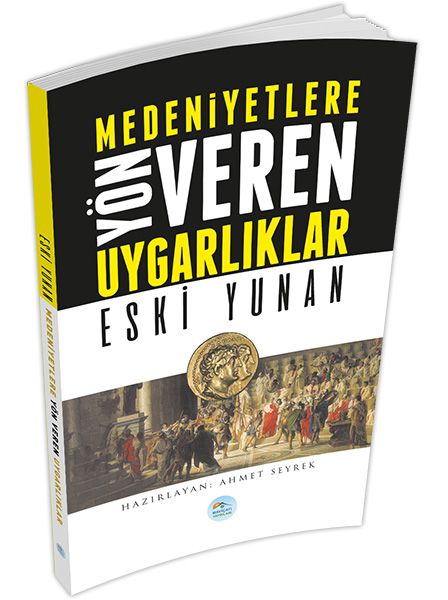 Eski Yunan  Medeniyete Yön Veren Uygarlıklar