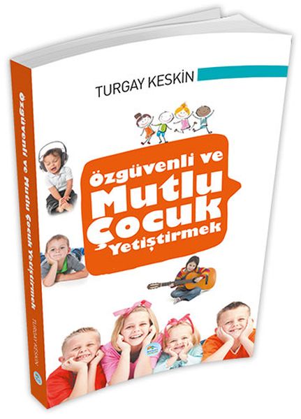 Özgüvenli ve Mutlu Çocuk Yetiştirmek