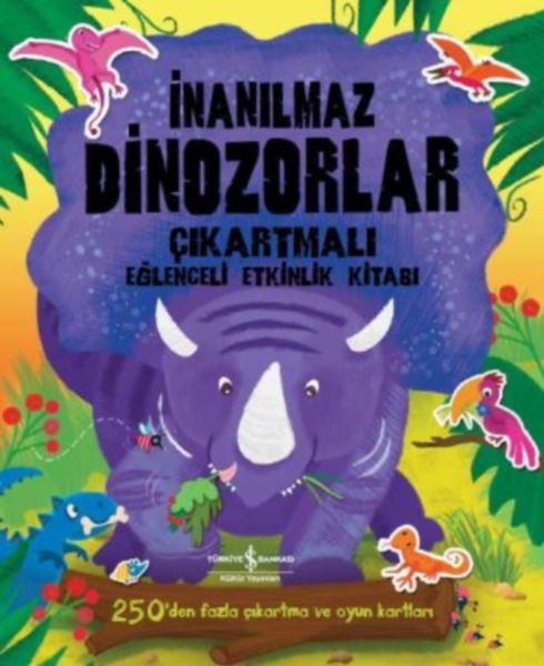 İnanılmaz Dinozorlar Çıkartmalı Eğlenceli Etkinlik Kitabı