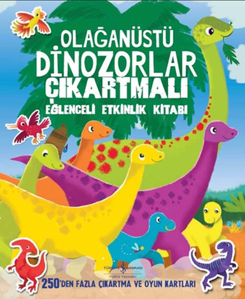 Olağanüstü Dinozorlar Çıkartmalı Eğlenceli Etkinlik Kitabı