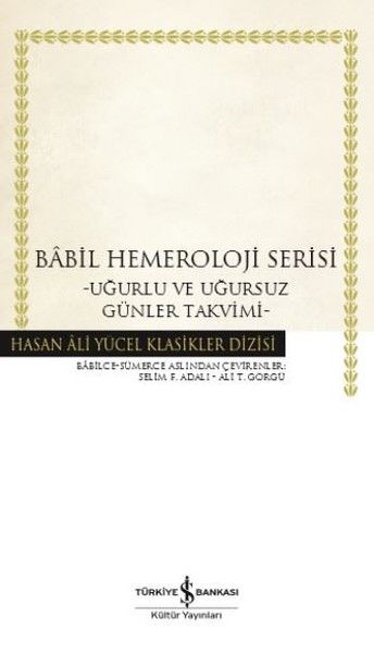 Babil Hemeroloji Serisi  Uğurlu ve Uğursuz Günler Takvimi  Hasan Ali Yücel Klasikleri Ciltli