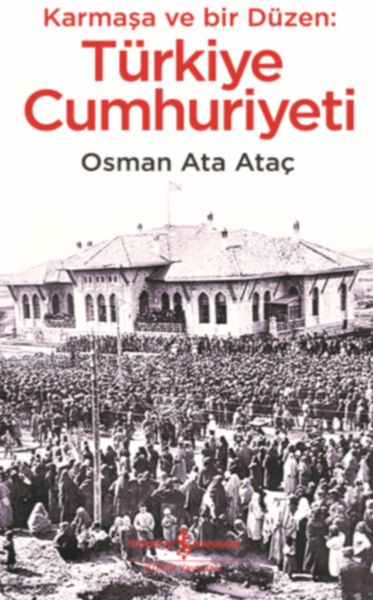 Karmaşa ve Bir Düzen  Türkiye Cumhuriyeti