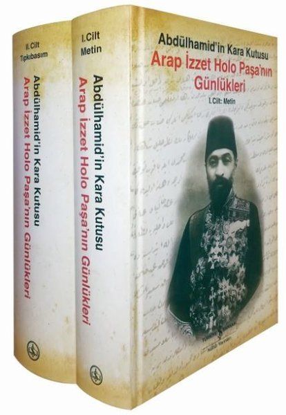 Arap İzzet Holo Paşanın Günlükleri  Abdülhamidin Kara Kutusu 2 Cilt Takım