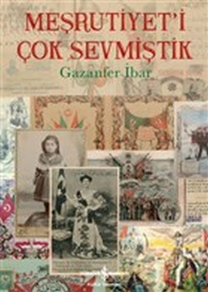 Meşrutiyeti Çok Sevmiştik