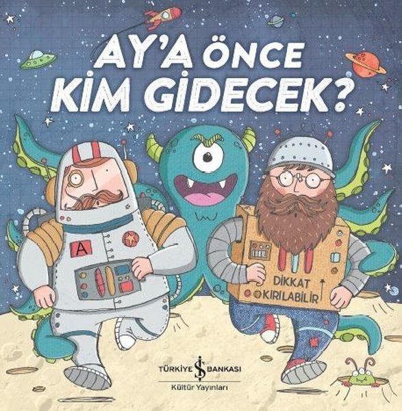 Aya Önce Kim Gidecek