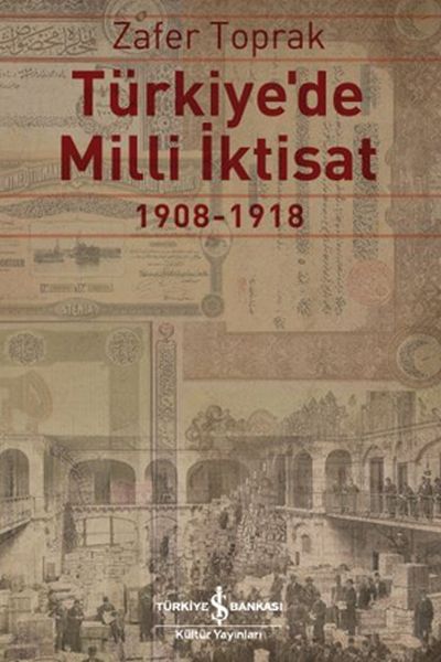 Türkiyede Milli İktisat 1908  1918