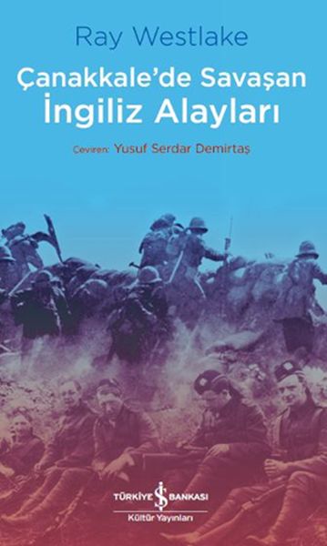 Çanakkalede Savaşan İngiliz Alayları  Çanakkale Savaşı Dizisi