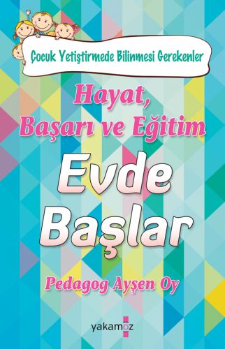 Hayat Başarı ve Eğitim Evde Başlar