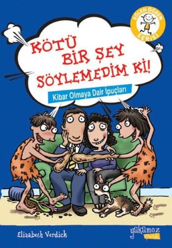 Eğlen Öğren Serisi  Kötü Bir Şey Söylemedim Ki