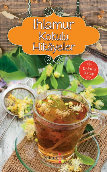 Ihlamur Kokulu Hikayeler Kokulu Kitap