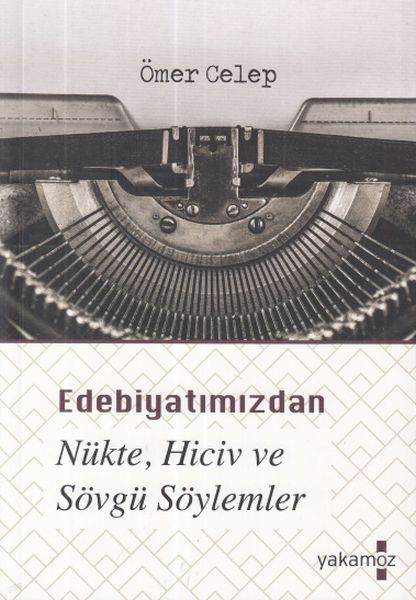 Edebiyatımızdan Nükte Hiciv ve Sövgü Söylemler