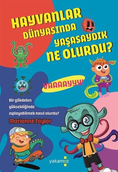 Hayvanlar Dünyasında Yaşasaydık Ne Olurdu 