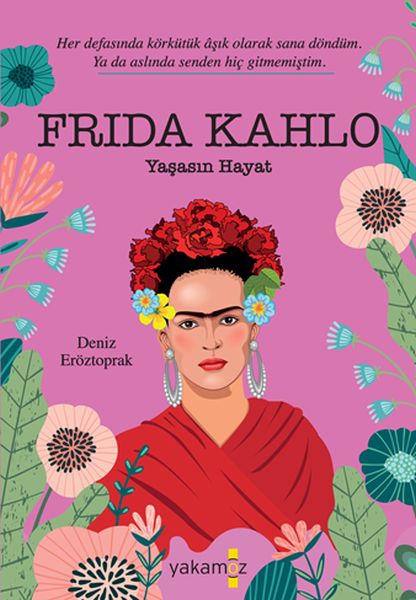 Frida Kahlo  Yaşasın Hayat