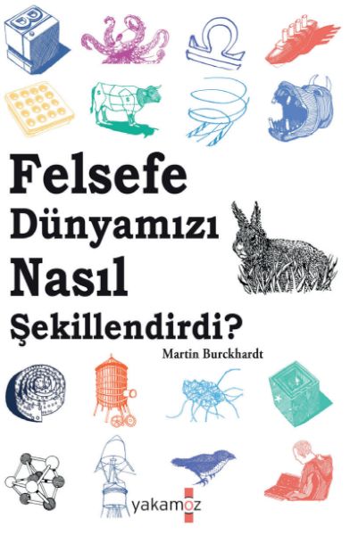 Felsefe Dünyamızı Nasıl Şekillendirdi