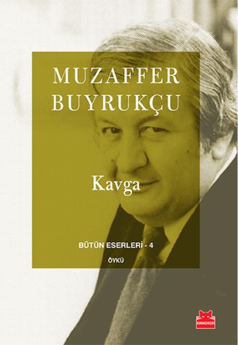 Bütün Eserleri 4  Kavga