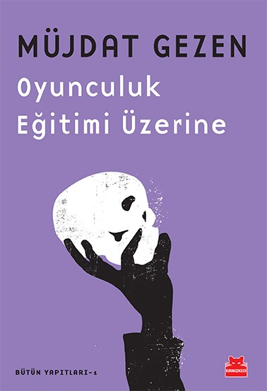 Oyunculuk Eğitimi Üzerine  Bütün Yapıtları 1