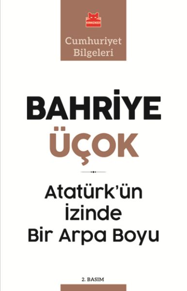 Atatürk’ün İzinde Bir Arpa Boyu  Cumhuriyet Bilgeleri