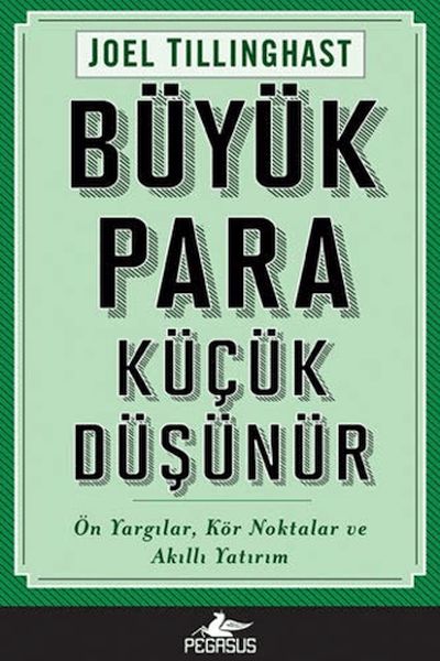 Büyük Para Küçük Düşünür Ön Yargılar Kör Noktalar Ve Akıllı Yatırım