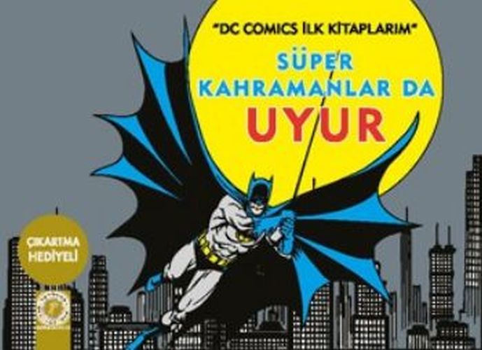 Dc Comics İlk Kitaplarım  Süper Kahramanlar Da Uyur