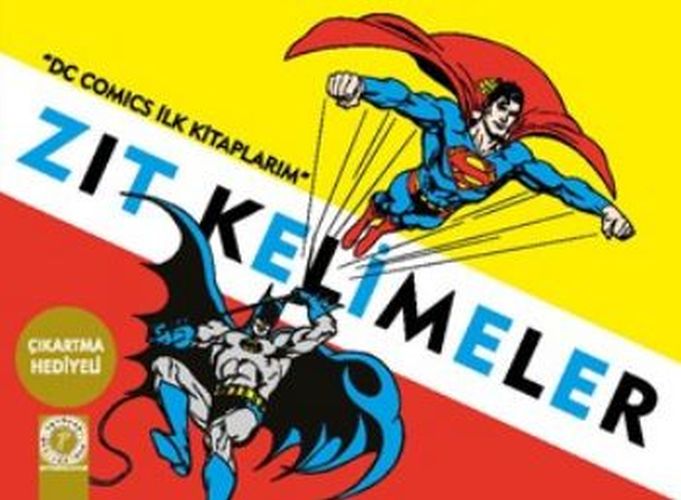 Dc Comics İlk Kitaplarım  Zıt Kelimeler