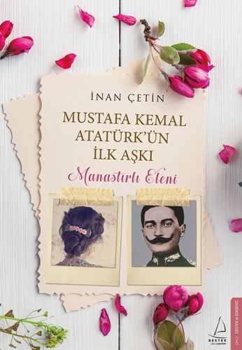 Mustafa Kemal Atatürkün İlk Aşkı Manastırlı Eleni