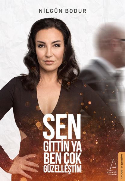 Sen Gittin Ya Ben Çok Güzelleştim