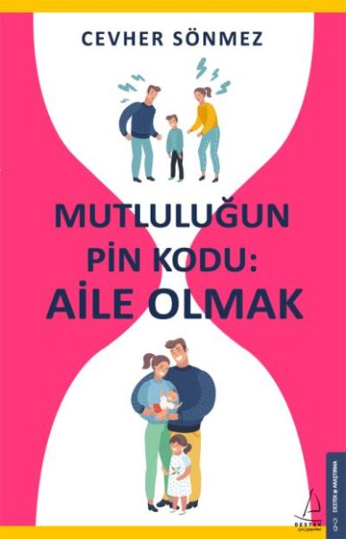 Mutluluğun Pin Kodu Aile Olmak