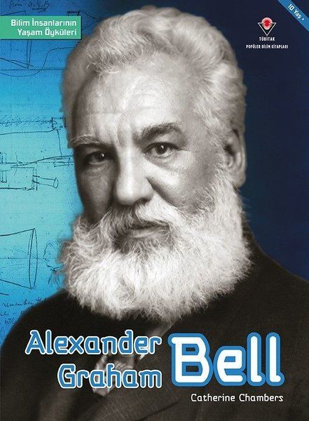 Alexander Graham Bell  Bilim İnsanlarının Yaşam Öyküleri