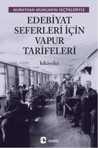 Edebiyat Seferleri İçin Vapur Tarifeleri  Murathan Mungan’ın Seçtikleriyle