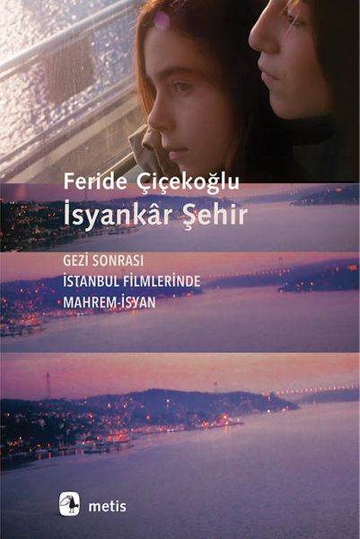 İsyankâr Şehir  Gezi Sonrası İstanbul Filmlerinde Mahremİsyan