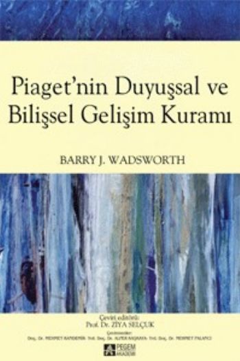 Piagetnin Duyuşsal ve Bilişsel Gelişim Kuramı