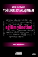 Eğitim Yönetiminde Yeni Liderlik Yaklaşımları Cilt 1