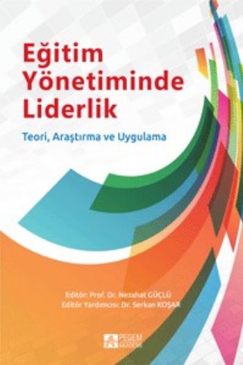 Eğitim Yönetiminde Liderlik  Teori Araştırma ve Uygulama