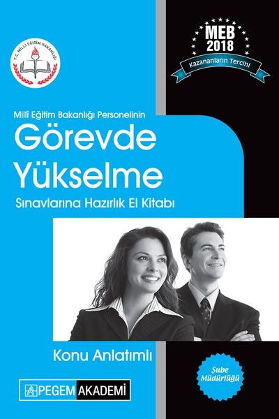 Pegem 2018 Milli Eğitim Bakanlığı Personelinin Görevde Yükselme Sınavlarına Hazırlık El Kitabı Konu