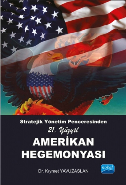 Stratejik Yönetim Penceresinden 21 Yüzyıl Amerikan Hegemonyası