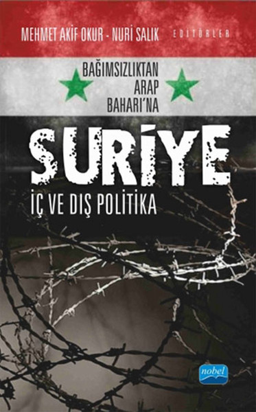 Bağımsızlıktan Arap Baharı’na Suriye  İç ve Dış Politika