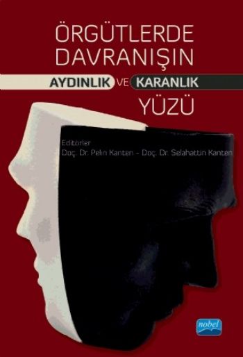 Örgütlerde Davranışın Aydınlık ve Karanlık Yüzü