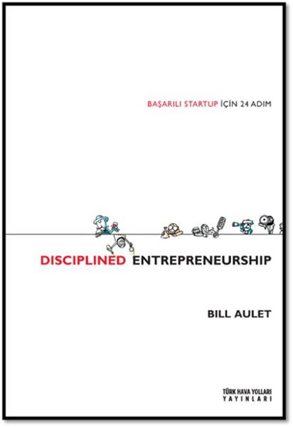 Disciplined Entrepreneurship  Başarılı Startup İçin 24 Adım