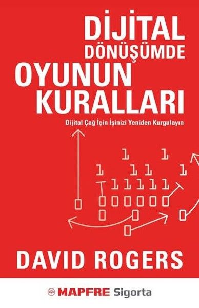 Dijital Dönüşümde Oyunun Kuralları  Dijital Çağ İçin İşinizi Yeniden Kurgulayın