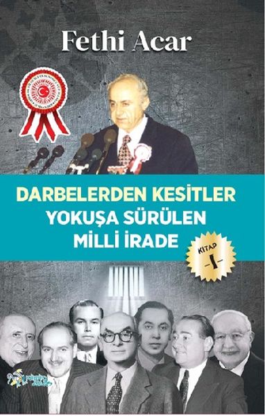 Darbelerden Kesitler  Yokuşü Sürülen Milli İrade 1